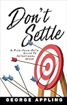 Don't Settle: A P...