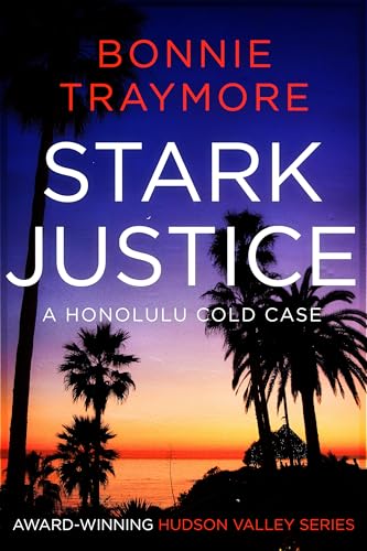Stark Justice: A Honolulu Cold Case (Hudson Valley Series)