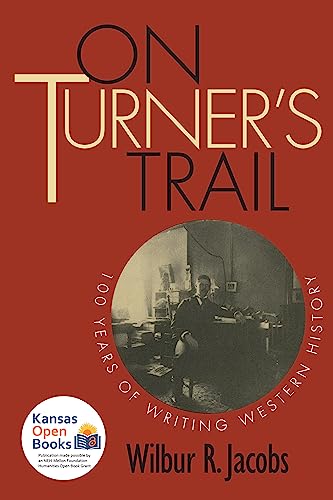 On Turner's Trail: 100 Years of Writing Western History (Kindle Edition)
