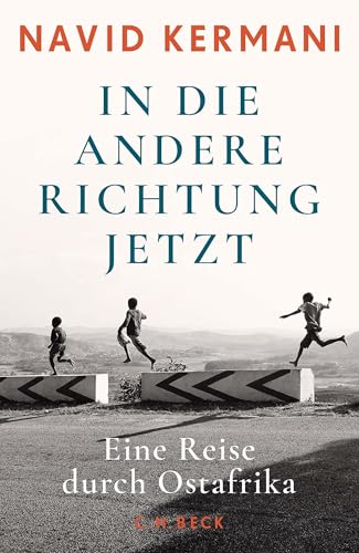 In die andere Richtung jetzt: Eine Reise durch Ostafrika (Kindle Edition)