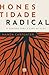HONESTIDADE RADICAL