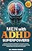 Men with ADHD Superpowers by Chuck Crisco