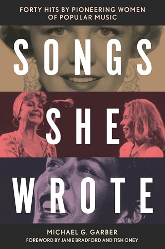 Songs She Wrote: Forty Hits by Pioneering Women of Popular Music (Hardcover)