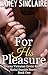 For His Pleasure: A Steamy ...
