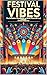 Festival Vibes by Ricky Gutierrez