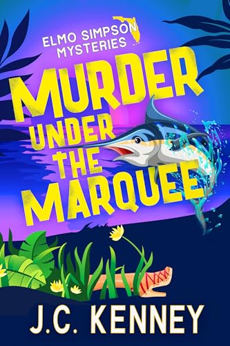Murder Under the Marquee (Elmo Simpson Mysteries Book 2)