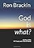 God is what?