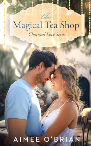 The Magical Tea Shop (Charmed Love Book 1)