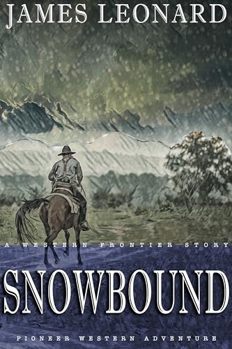 Snowbound: A Western Frontier Story (The Saga of Southwest Western)