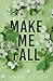 Make Me Fall