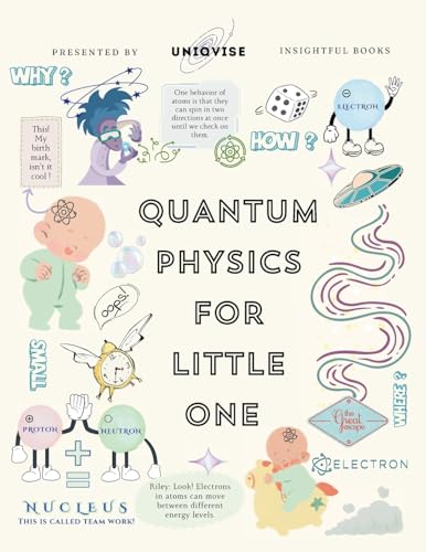 Quantum Physics For Little One: Minutely Illustrated Colorful Journey of a Baby, Riley! With Proper Parent Note! (Physics Simplification for Kids)