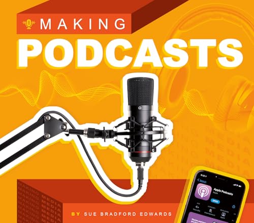Making Podcasts (Making Media)