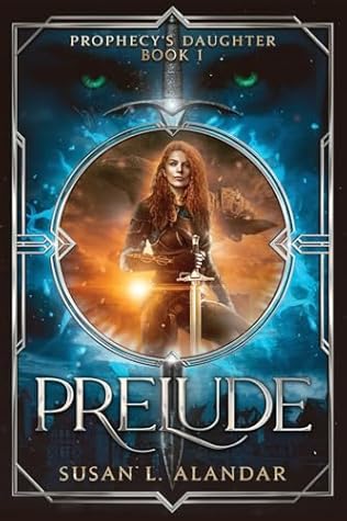 Prelude (Prophecy's Daughter, #1)