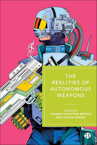 The Realities of Autonomous Weapons (Hardcover)