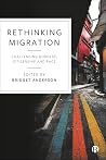 Rethinking Migration: Challenging Borders, Citizenship and Race Rethinking Migration: Challenging Borders, Citizenship and Race