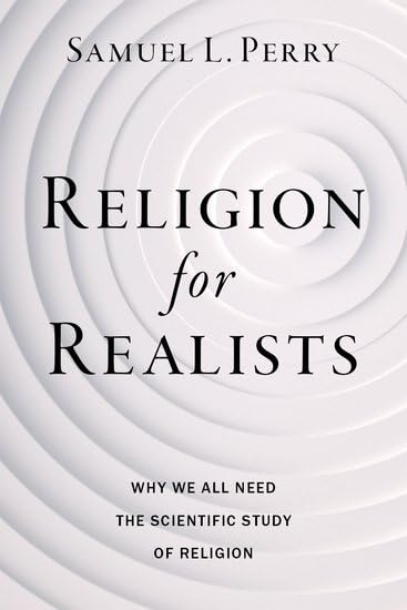 Religion for Realists: Why We All Need the Scientific Study of Religion (Hardcover)