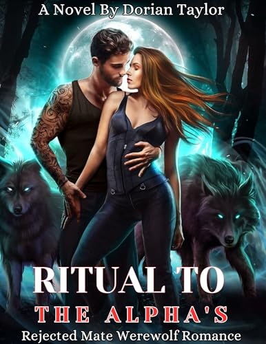 RITUAL TO THE ALPHA'S : Rejected Mate Werewolf Romance (Paranormal fantasy Book 2)