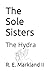 The Sole Sisters,: The Hydra