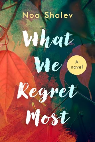 What We Regret Most: A Novel (Kindle Edition)