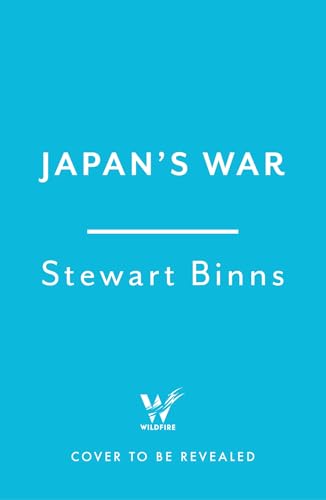 Japan's War: Hirohito’s Holy War Against the West (Kindle Edition)