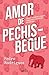 Amor de Pechisbeque by Pedro Rodrigues
