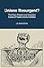 Unions Resurgent? The Past, Present and Uncertain Future of T... by J. R. Shackleton