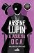 Arsène Lupin — A Agulha Oca (Portuguese Edition)