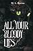 All Your Bloody Lies by M.L. Burns All Your Bloody Lies by M.L. Burns