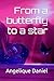 From a butterfly to a star