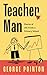 William Collins Teacher Man Diaries of Life Inside a Primary ... by George Pointon