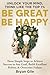 Be Great Be Happy: Three Si...