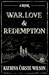 War, Love and Redemption by Katrina Čakste Wilson