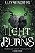The Light That Burns: A Com...