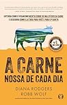 A Carne Nossa de Cada Dia: Entenda como o veganismo mentiu sobre os malefícios da carne e descubra como ela é boa para você e para o planeta. (Portuguese Edition)
