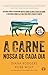 A Carne Nossa de Cada Dia by Diana Rodgers
