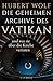 Die geheimen Archive des Vatikan