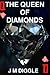 The Queen of Diamonds by J.M. Diggle The Queen of Diamonds by J.M. Diggle