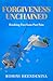 Forgiveness Unchained: Brea...