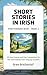 Short Stories in Irish: Intermediate Level - Book 1