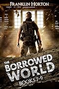 The Borrowed World Box Set, Volume Three: Books 7-9