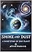 SMOKE AND DUST by Athar Mudasir