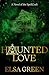 Haunted Love by Elsa Green Haunted Love by Elsa Green