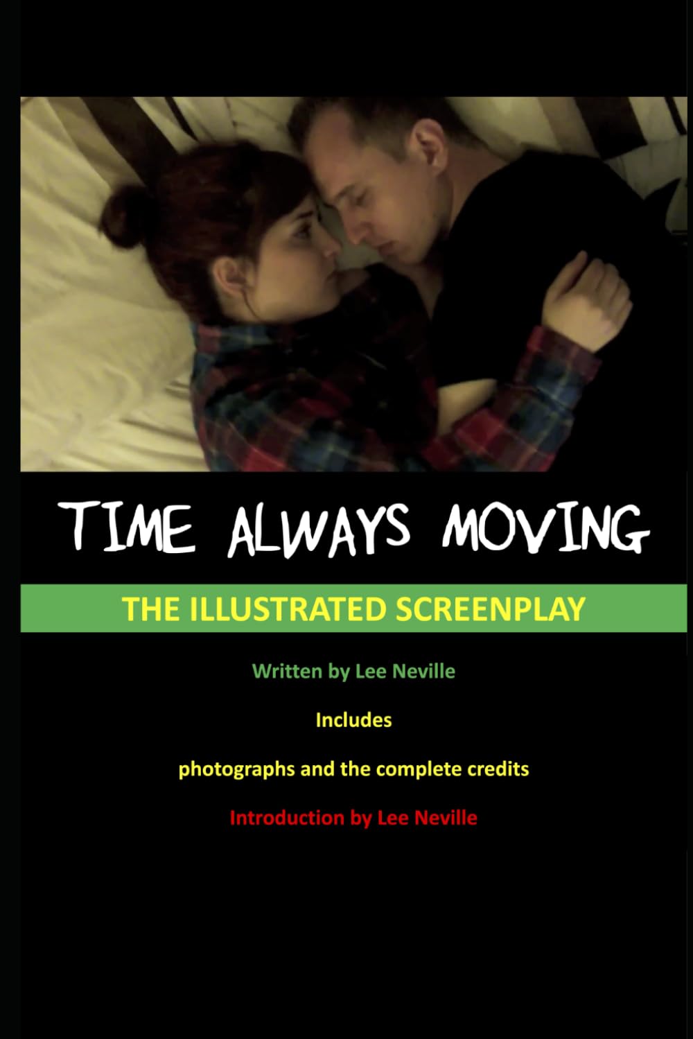 Time Always Moving - The Illustrated Screenplay (The Lee Neville Entertainment Screenplay Series)