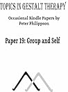 Group and Self (Topics in Gestalt Therapy)