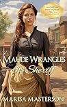 Maude Ropes the Sheriff  by Marisa Masterson