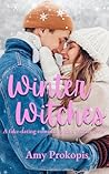 Winter Witches: A fake-dating romance with a witchy twist (Seasons of Witches Book 1)
