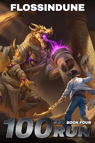 100th Run - Book Four: A Regressor's LitRPG Adventure (100th Run, #4)