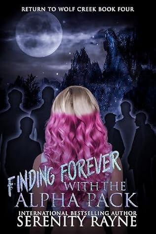 Finding Forever with the Alpha Pack (Return to Wolf Creek Book 4)