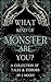 What Kind of Monster Are You?  by J.  Moody