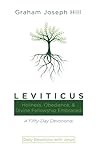Leviticus: Holiness, Obedience, and Divine Fellowship Embraced: A Fifty-Day Devotional (Daily Devotions with Jesus)